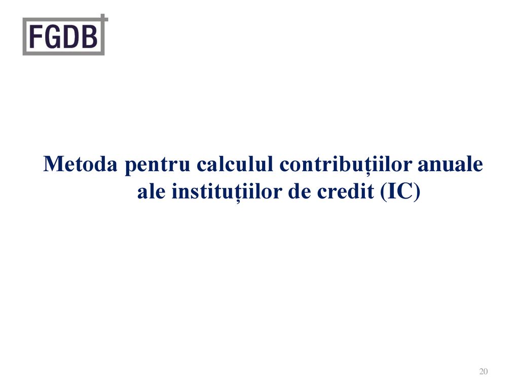 Metoda pentru calculul contribuțiilor anuale ale instituțiilor de credit (IC)