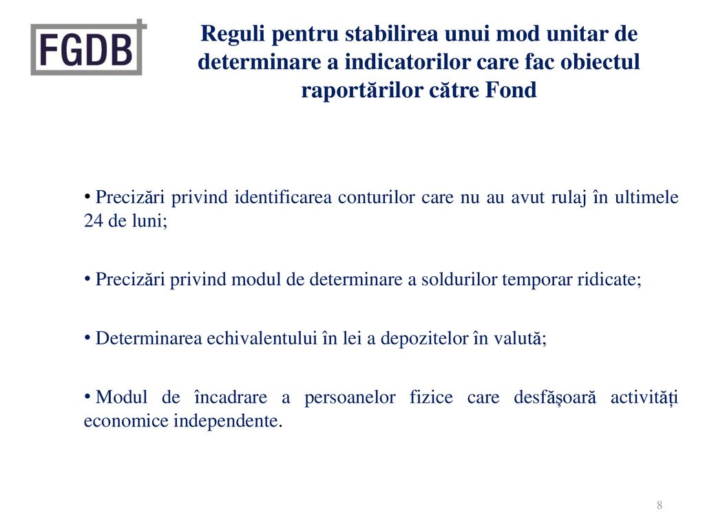 Reguli pentru stabilirea unui mod unitar de determinare a indicatorilor care fac obiectul raportărilor către Fond