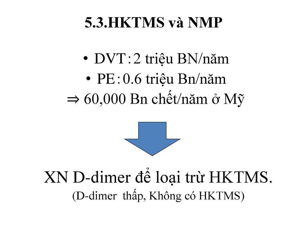 XN D-dimer để loại trừ HKTMS.