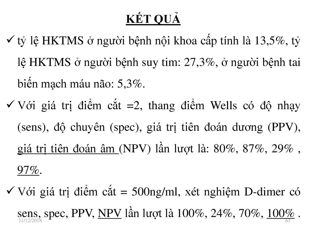 KẾT QUẢ tỷ lệ HKTMS ở người bệnh nội khoa cấp tính là 13,5%, tỷ lệ HKTMS ở người bệnh suy tim: 27,3%, ở người bệnh tai biến mạch máu não: 5,3%.