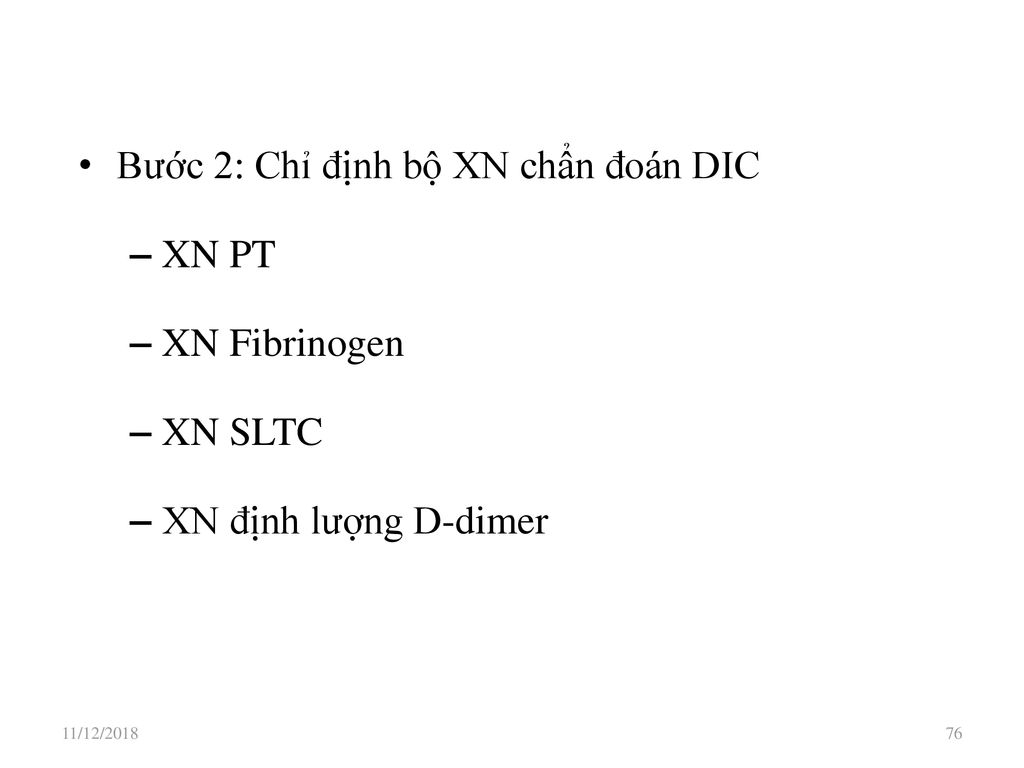Bước 2: Chỉ định bộ XN chẩn đoán DIC XN PT XN Fibrinogen XN SLTC