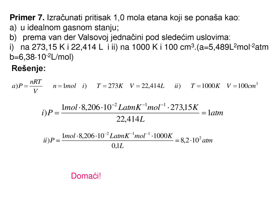 Primer 7. Izračunati pritisak 1,0 mola etana koji se ponaša kao: