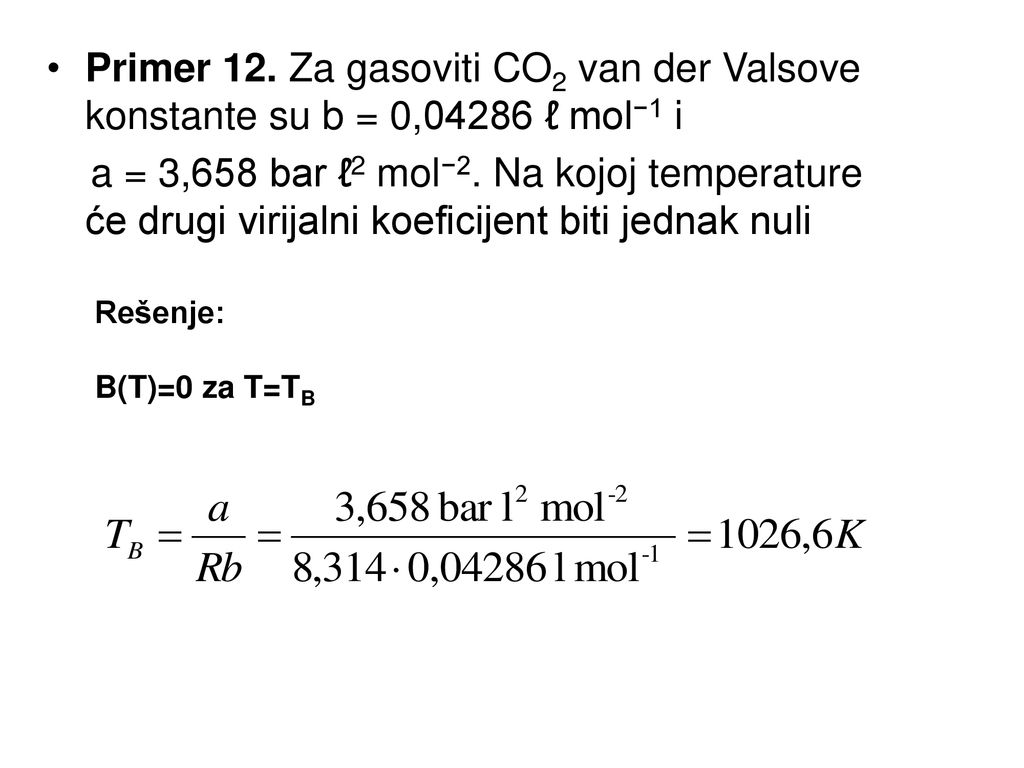 Primer 12. Za gasoviti CO2 van der Valsove konstante su b = 0,04286 ℓ mol−1 i