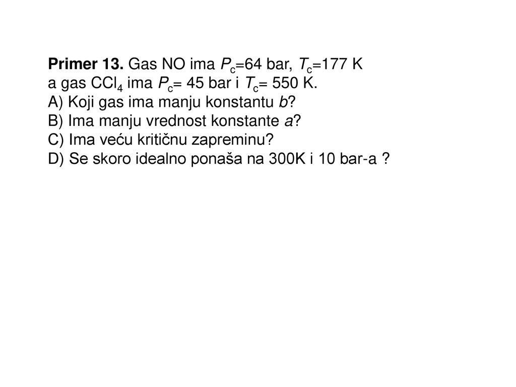 Primer 13. Gas NO ima Pc=64 bar, Tc=177 K