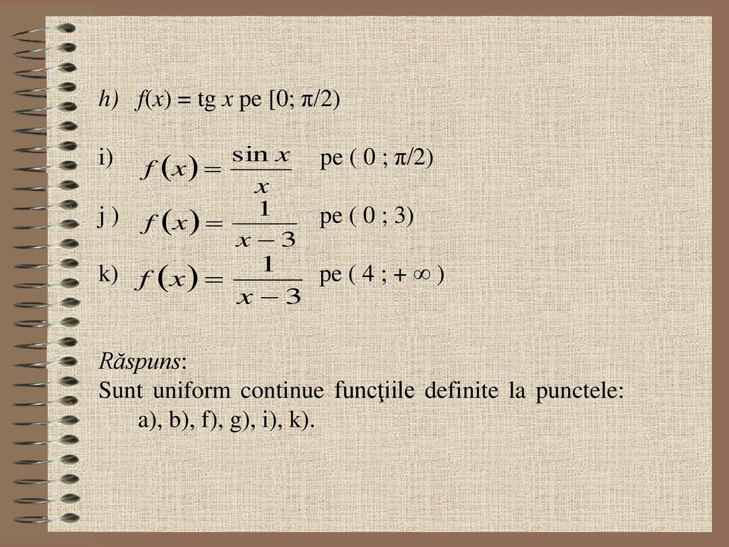 f(x) = tg x pe [0; π/2) pe ( 0 ; π/2) j ) pe ( 0 ; 3) k) pe ( 4 ; + ∞ )