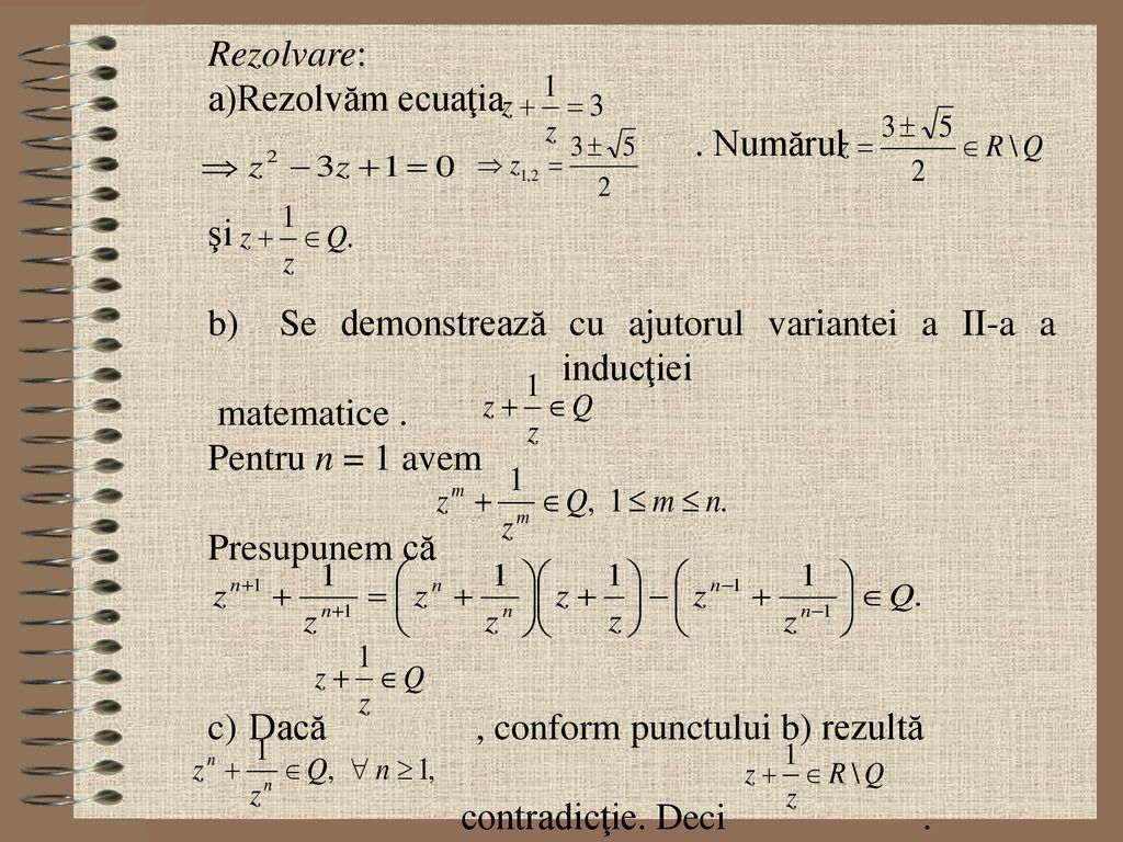 Rezolvare: a)Rezolvăm ecuaţia. . Numărul. şi. b) Se demonstrează cu ajutorul variantei a II-a a inducţiei matematice .
