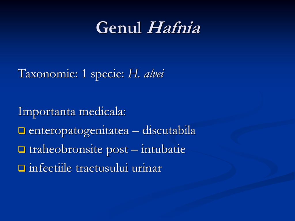 Genul Hafnia Taxonomie: 1 specie: H. alvei Importanta medicala: