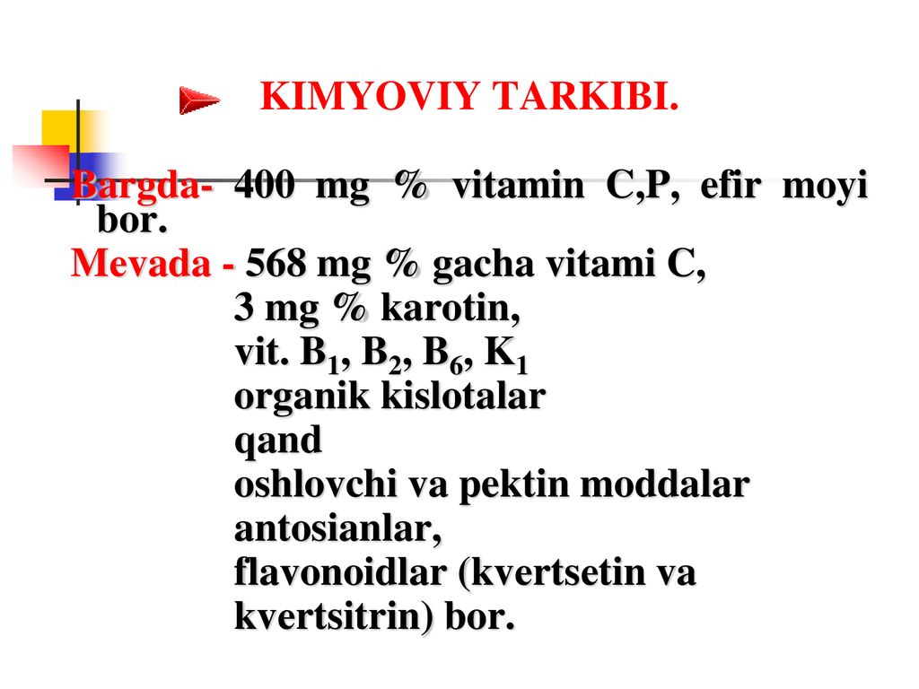 KIMYOVIY TARKIBI. Bargda- 400 mg % vitamin C,P, efir moyi bor