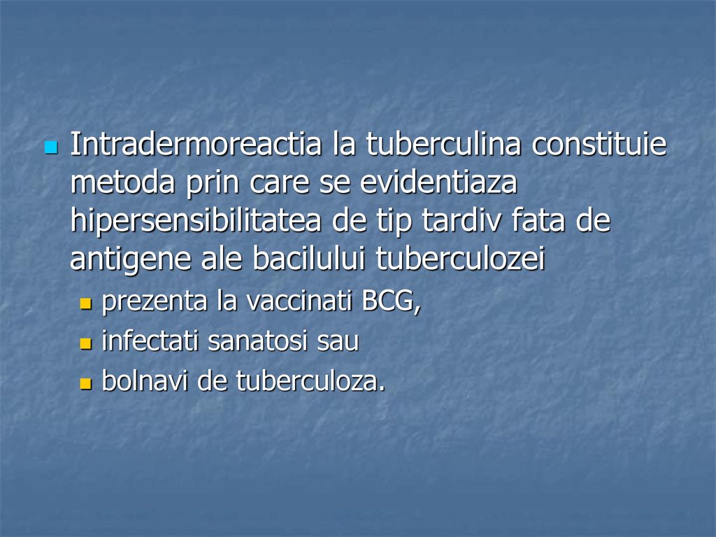 Intradermoreactia la tuberculina constituie metoda prin care se evidentiaza hipersensibilitatea de tip tardiv fata de antigene ale bacilului tuberculozei