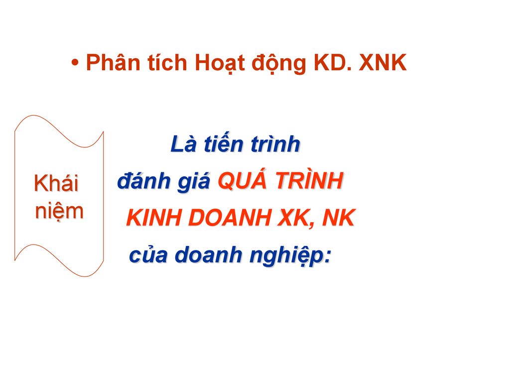 đánh giá QUÁ TRÌNH KINH DOANH XK, NK của doanh nghiệp: