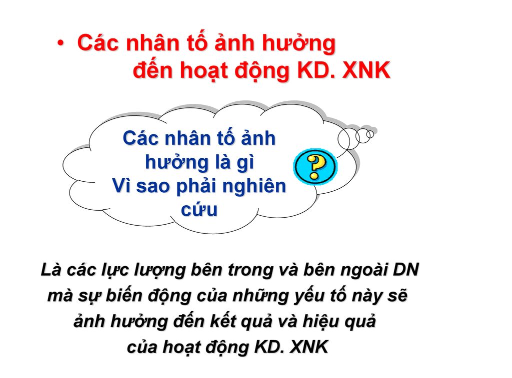 Các nhân tố ảnh hưởng đến hoạt động KD. XNK