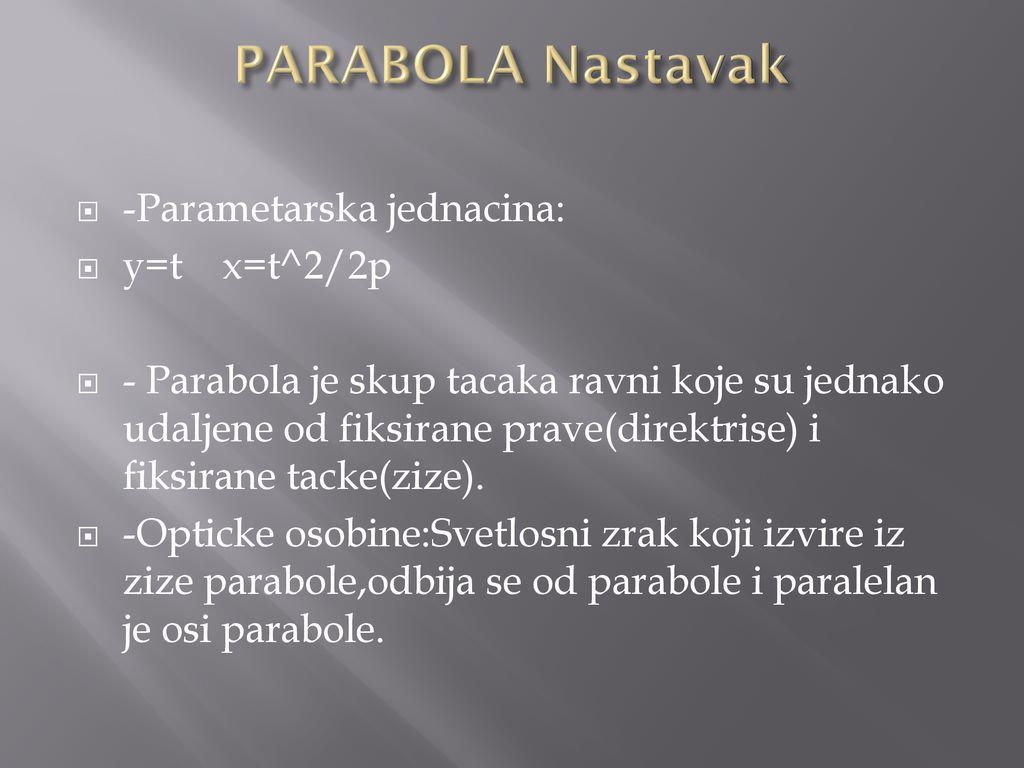 PARABOLA Nastavak -Parametarska jednacina: y=t x=t^2/2p