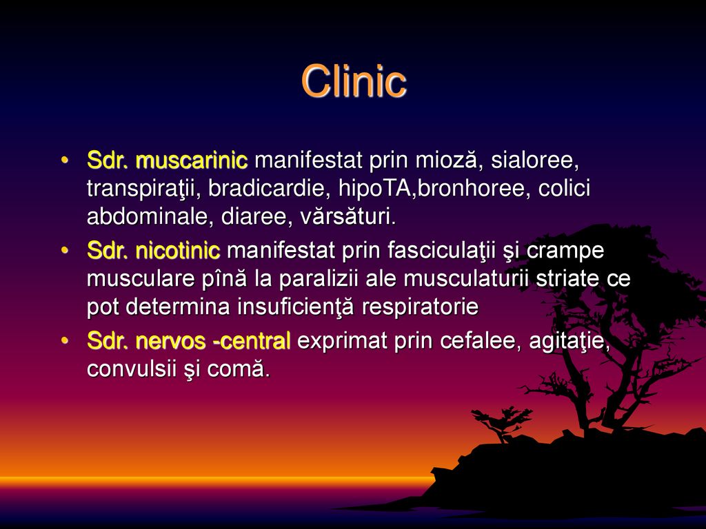 Clinic Sdr. muscarinic manifestat prin mioză, sialoree, transpiraţii, bradicardie, hipoTA,bronhoree, colici abdominale, diaree, vărsături.