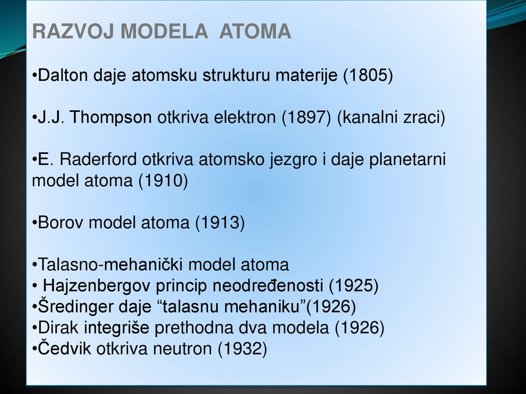 RAZVOJ MODELA ATOMA •Dalton daje atomsku strukturu materije (1805)