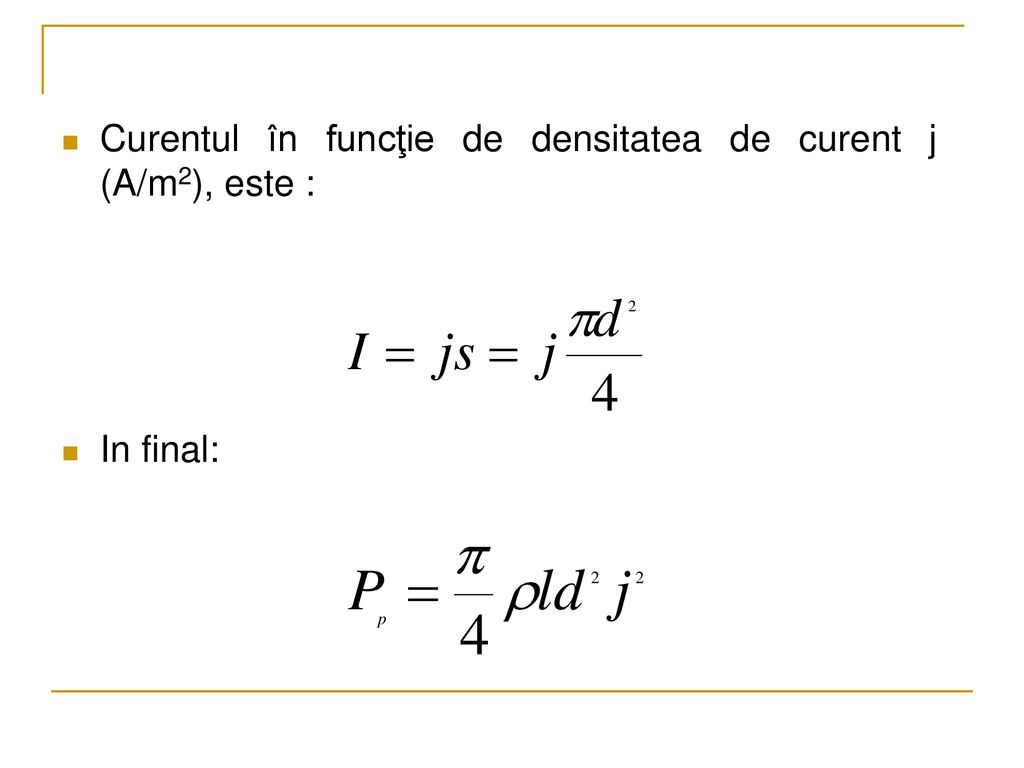 Curentul în funcţie de densitatea de curent j (A/m2), este :