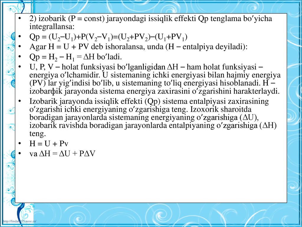 2) izobarik (P = const) jarayondagi issiqlik effekti Qp tenglama bo’yicha integrallansa: