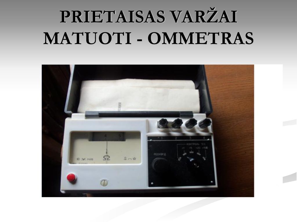 PRIETAISAS VARŽAI MATUOTI - OMMETRAS
