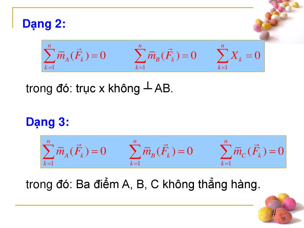 Dạng 2: trong đó: trục x không ┴ AB. Dạng 3: trong đó: Ba điểm A, B, C không thẳng hàng.