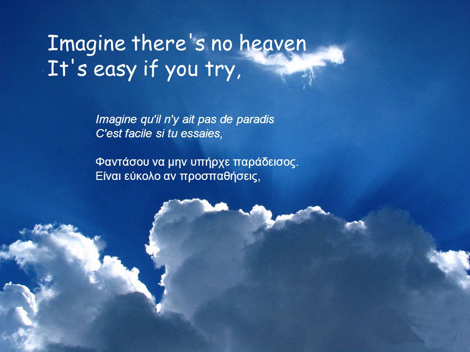 Imagine there s no heaven It s easy if you try,
