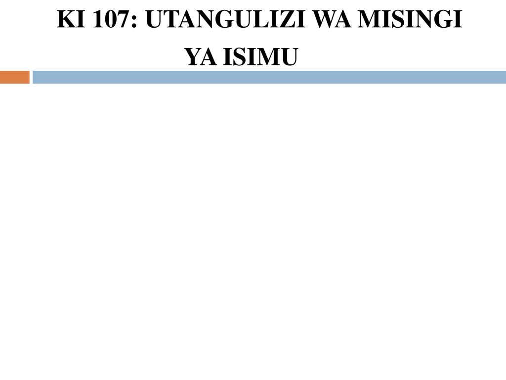 KI 107: UTANGULIZI WA MISINGI YA ISIMU - Ppt κατέβασμα