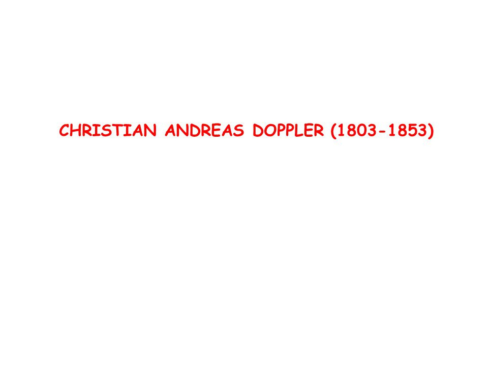 CHRISTIAN ANDREAS DOPPLER ( )