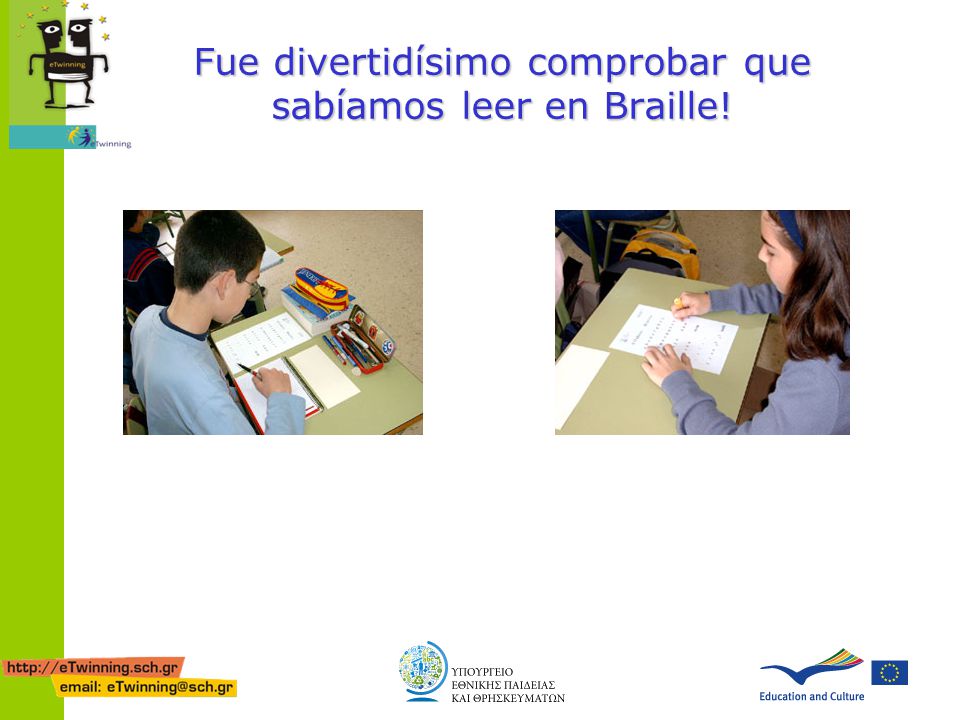 Fue divertidísimo comprobar que sabíamos leer en Braille!
