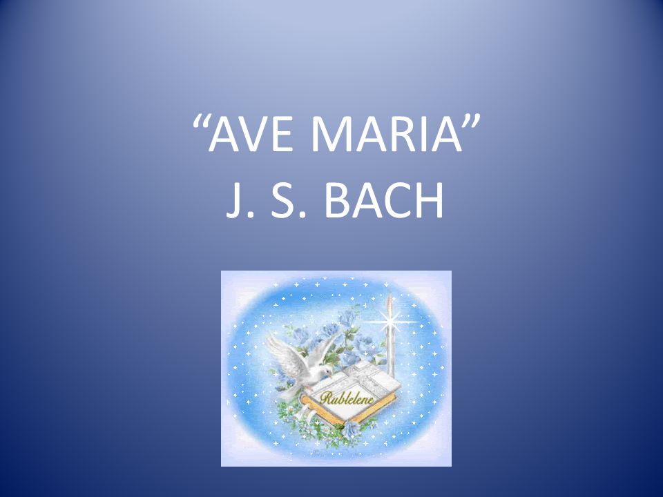 AVE MARIA J. S. BACH