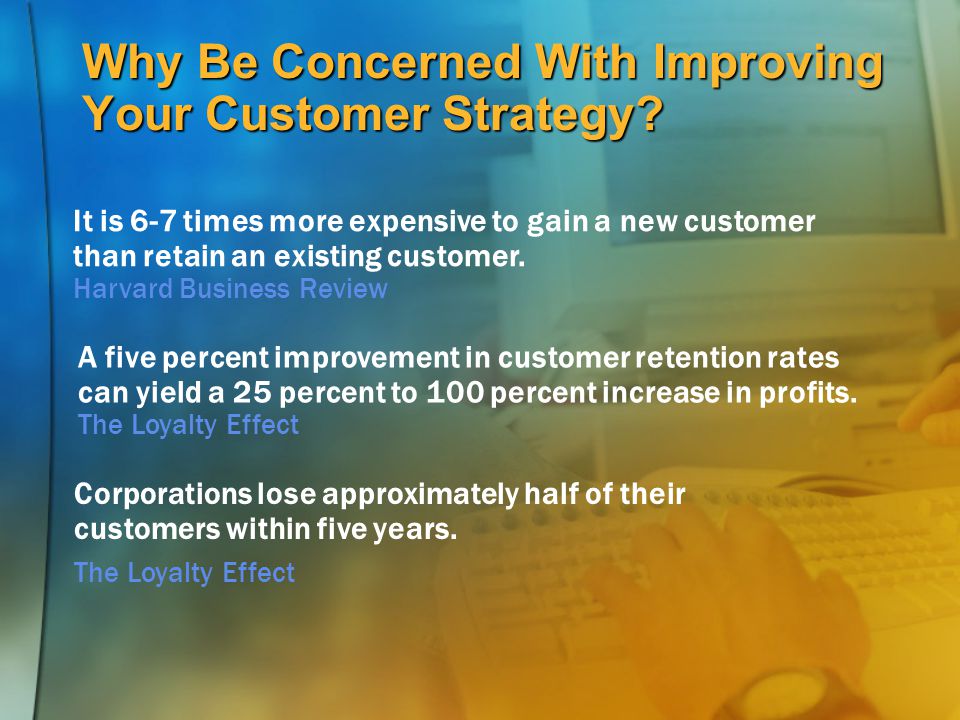Why Be Concerned With Improving Your Customer Strategy