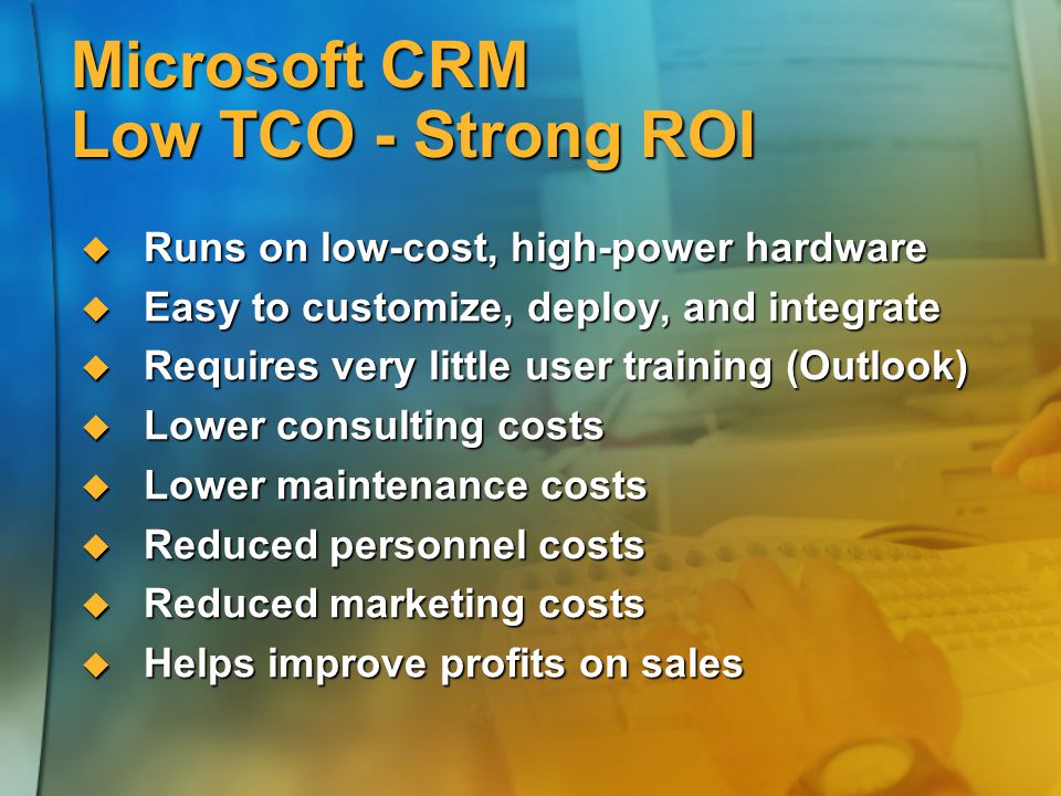 Microsoft CRM Low TCO - Strong ROI