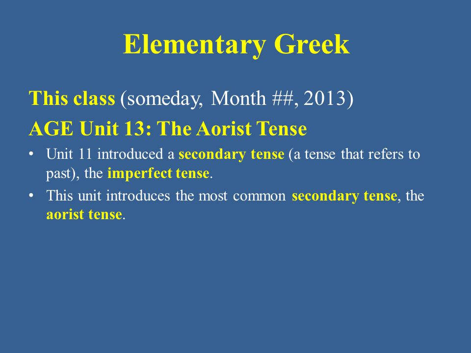 Elementary Greek This class (someday, Month ##, 2013)