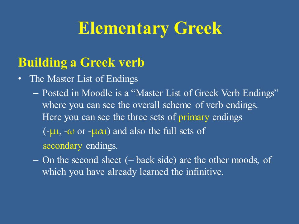 Elementary Greek Building a Greek verb The Master List of Endings