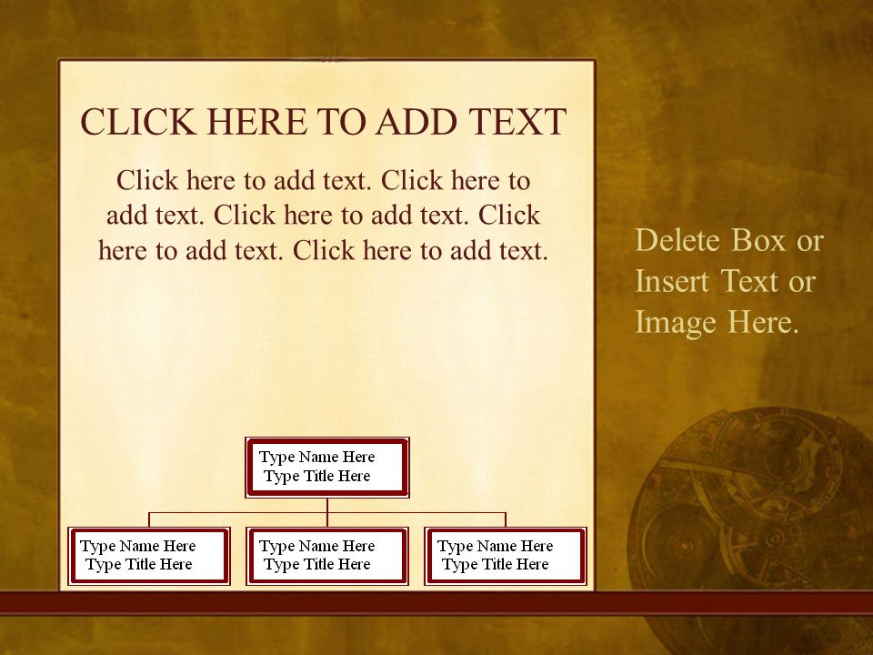 CLICK HERE TO ADD TEXT Delete Box or Insert Text or Image Here.