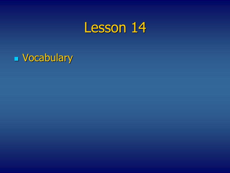 Lesson 14 Vocabulary
