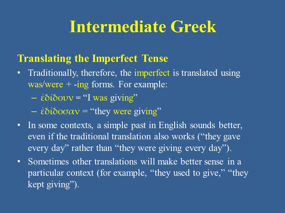 Intermediate Greek Translating the Imperfect Tense