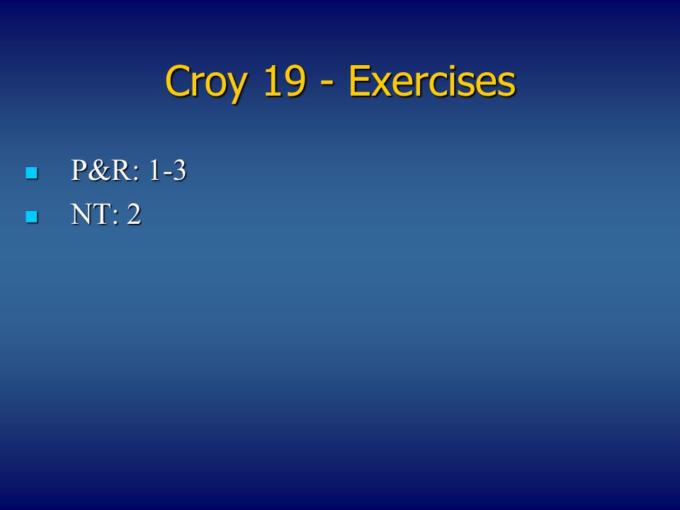 Croy 19 - Exercises P&R: 1-3 NT: 2