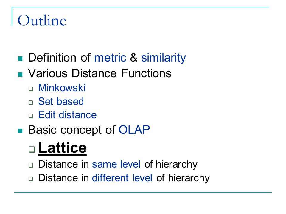 Outline Lattice Definition of metric & similarity