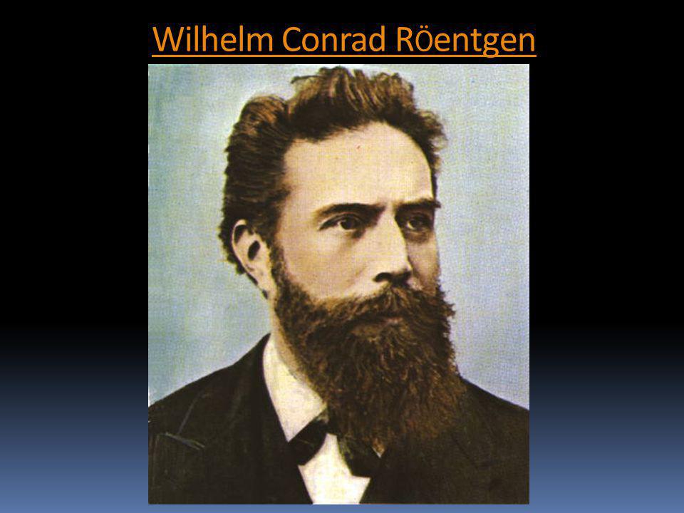 Wilhelm Conrad RÖentgen
