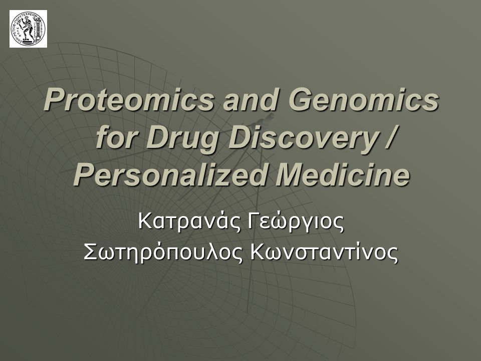 Proteomics and Genomics for Drug Discovery / Personalized Medicine