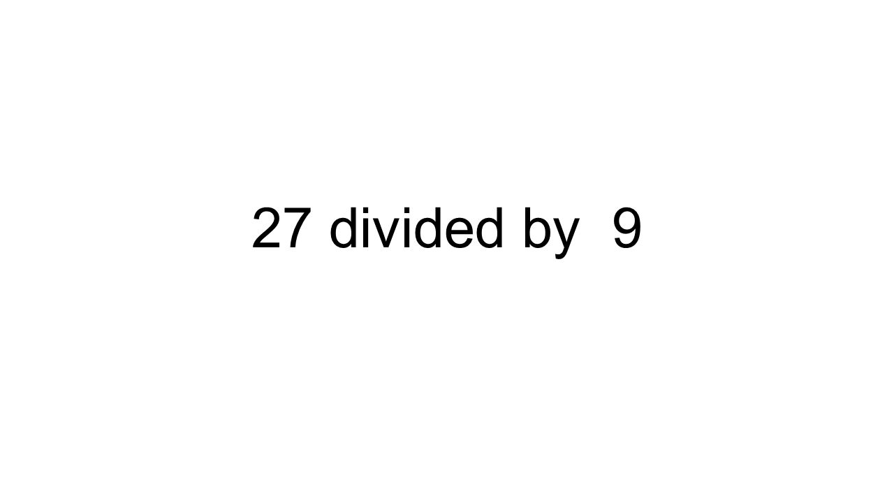 27 divided by 9