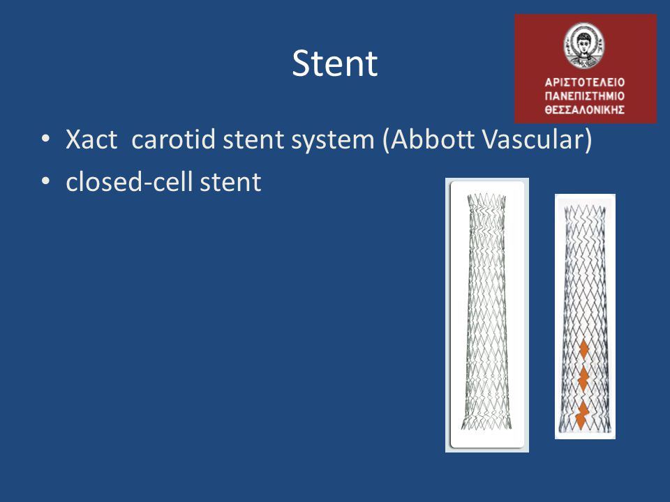 Stent Xact carotid stent system (Abbott Vascular) closed-cell stent
