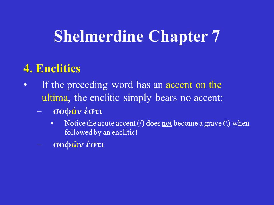 Shelmerdine Chapter 7 4. Enclitics