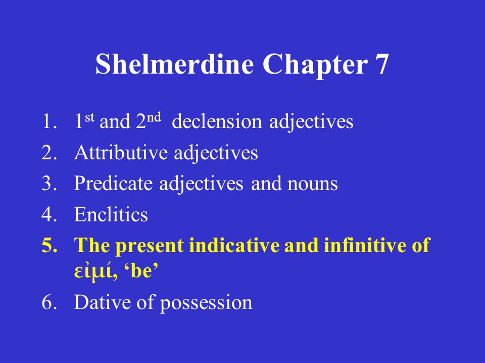 Shelmerdine Chapter 7 1st and 2nd declension adjectives