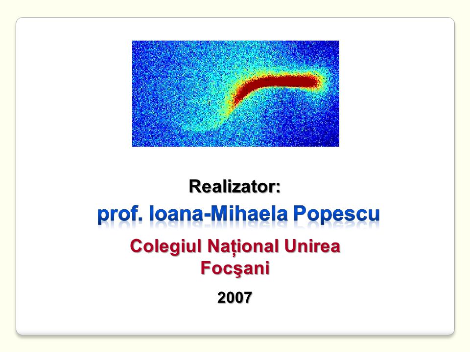 Colegiul Naţional Unirea prof. Ioana-Mihaela Popescu