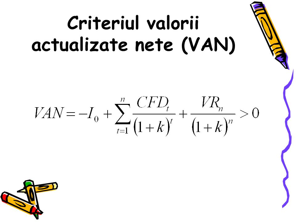 Criteriul valorii actualizate nete (VAN)