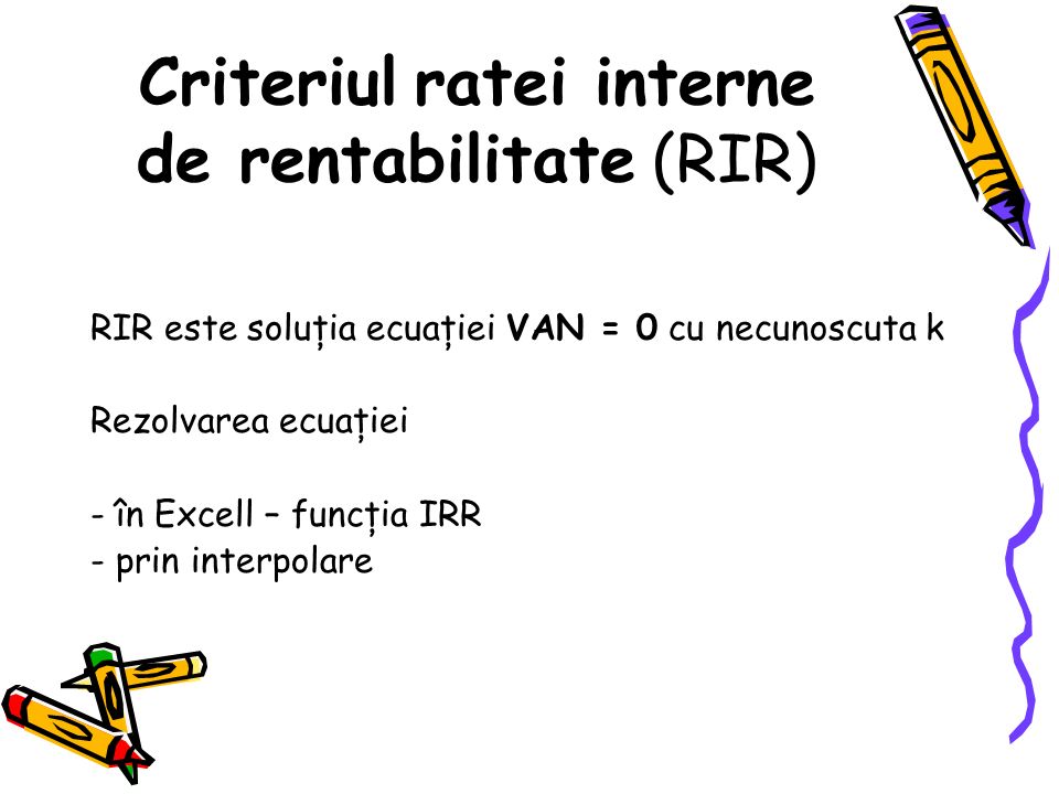 Criteriul ratei interne de rentabilitate (RIR)