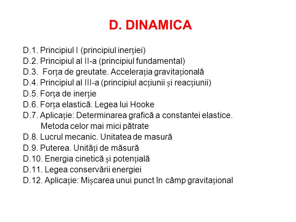 D. DINAMICA D.1. Principiul I (principiul inerției)