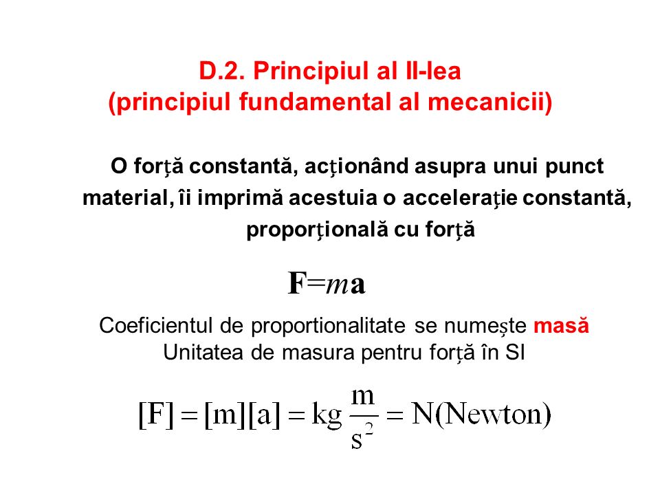 D.2. Principiul al II-lea (principiul fundamental al mecanicii)